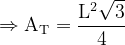 \dpi{120} \Rightarrow \mathrm{A_T = \frac{L^2\sqrt{3}}{4}}